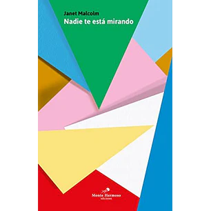 Nadie Te Esta Mirando - Janet Malcolm