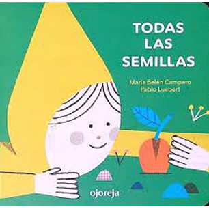 Todas Las Semillas - Campero, Maria Belen; Luebert, Pablo