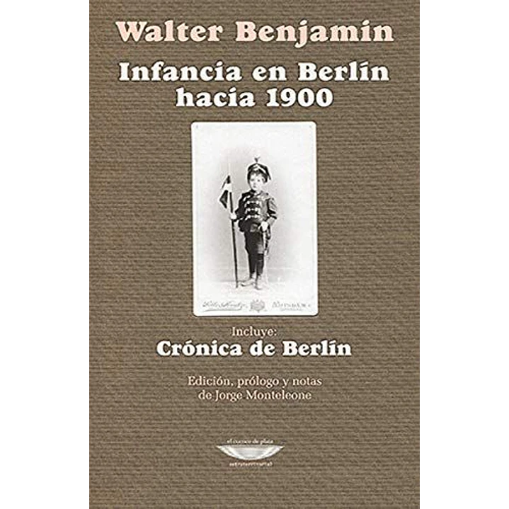 Infancia En Berlin Hacia 1900 - Benjamin, Walter 1