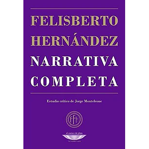 Narrativa Completa Felisberto Hernandez - Hernandez, Felisberto
