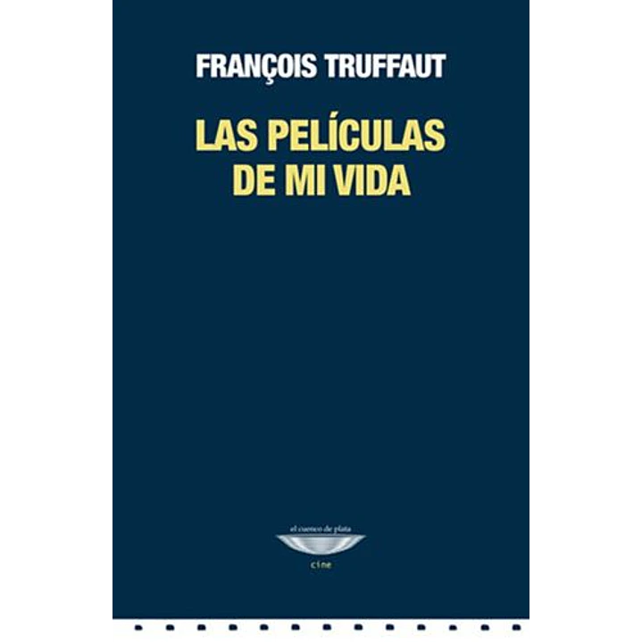 Las Peliculas De Mi Vida - Truffaut, Francois 1