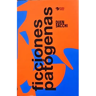 Ficciones Patogenas - Sacchi, Duen