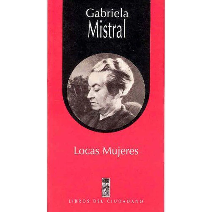 Locas Mujeres - Gabriela Mistral 1