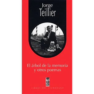 El Arbol De La Memoria Y Otros Poemas - Teillier, Jorge