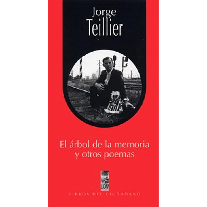 El Arbol De La Memoria Y Otros Poemas - Teillier, Jorge 1