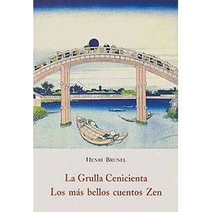 La Grulla Cenicienta Los Mas Bellos Cuentos Zen Ii - Brunel, H.