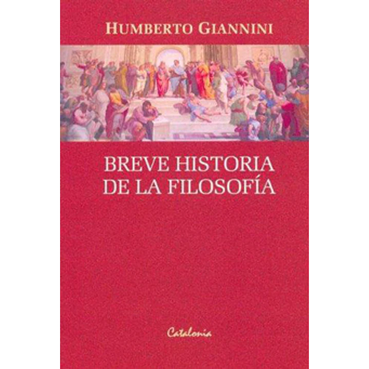 Breve Historia De La Filosofia - Giannini, Humberto 1
