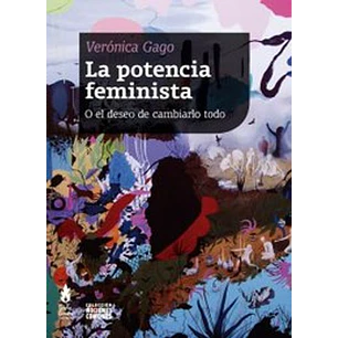 La Potencia Feminista - Gago, Veronica