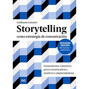 Storytelling Como Estrategia De Comunicacion (2ª Ed.) - Lamarre, Guillaume