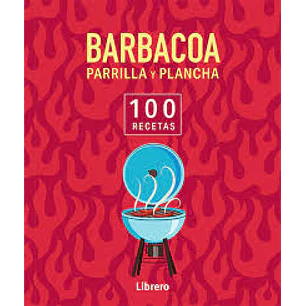 100 Recetas Barbacoa Parrilla Y Plancha - Vv.aa