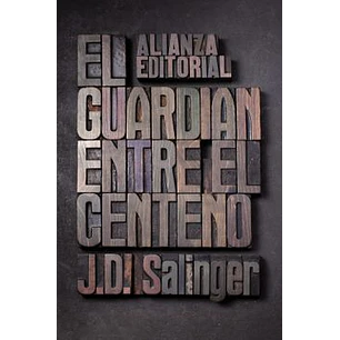 El Guardian Entre El Centeno - Salinger, J.d.