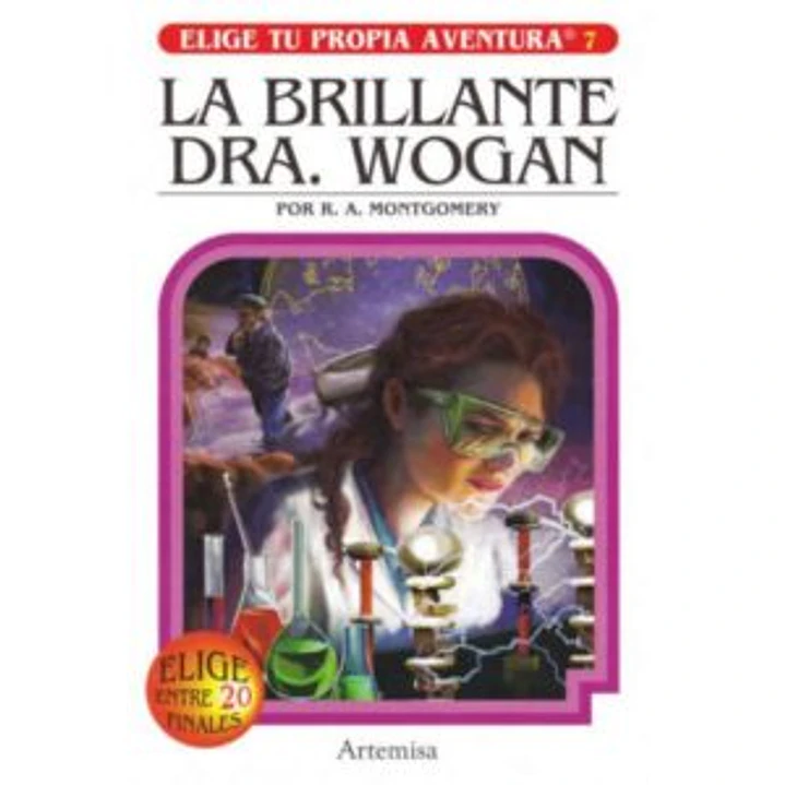 Elige Tu Propia Aventura 7 : La Brillante Dra. Wogan - Montgomery, R.a. 1