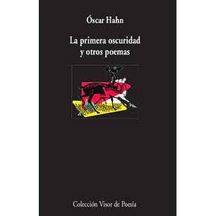 La Primera Oscuridad Y Otros Poemas - Hahn, Oscar