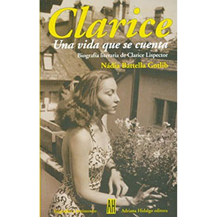 Clarice Una Vida Que Se Cuenta - Battella Gotlib, Nadia 1
