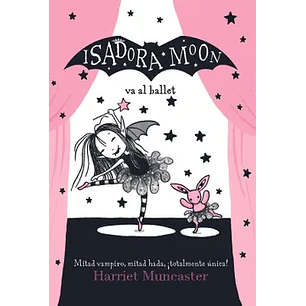 Isadora Moon 4 Va Al Ballet - Muncaster, Harriet