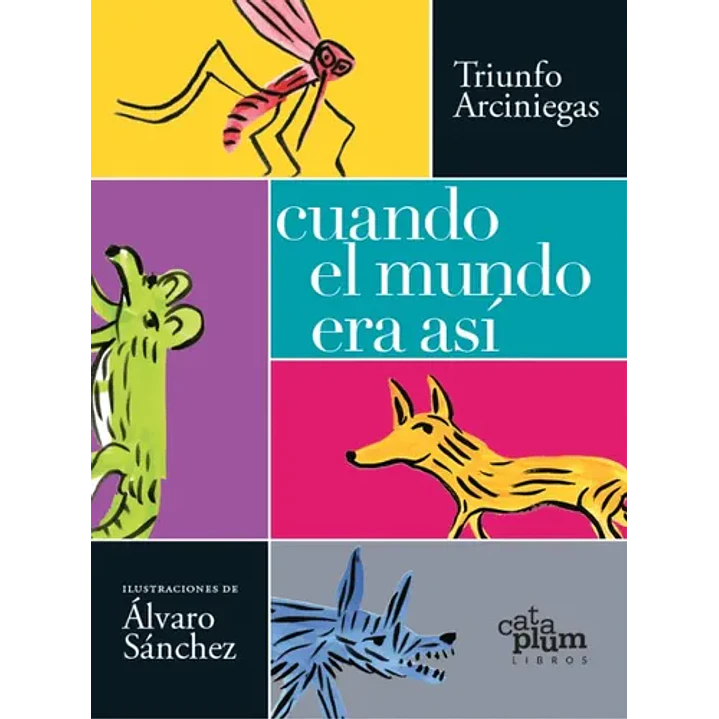 Cuando El Mundo Era Asi - Arciniegas, Triunfo; Sanchez, Alvaro 1