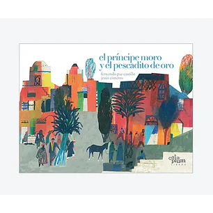 El Principe Moro Y El Pescadito De Oro - Castillo, Fernando Paz; Cisneros, Jesus
