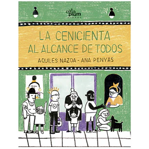 La Cenicienta Al Alcance De Todos - Nazoa, Aquiles; Penyas, Ana