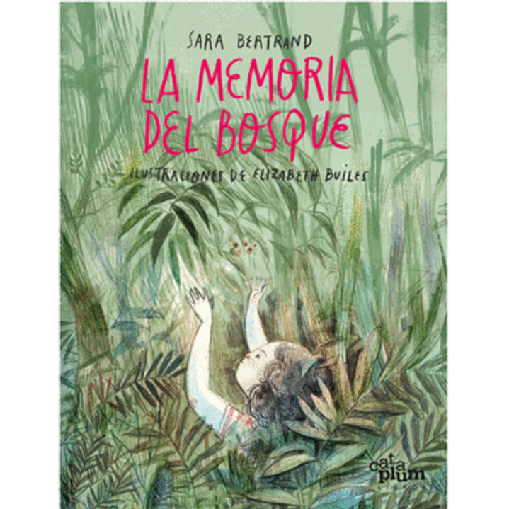La Memoria Del Bosque - Bertrand, Sara; Builes, Elizabeth 1
