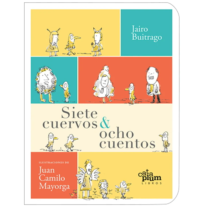Siete Cuervos Y Ocho Cuentos - Buitrago Jairo 1