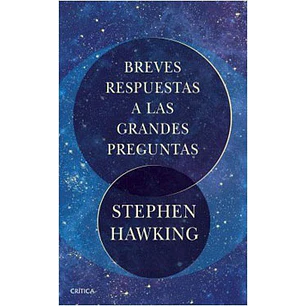 Breves Respuestas A Las Grandes Preguntas - Stephen Hawking