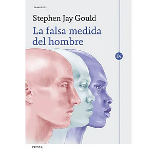 La Falsa Medida Del Hombre - Gould, Stephen Jay