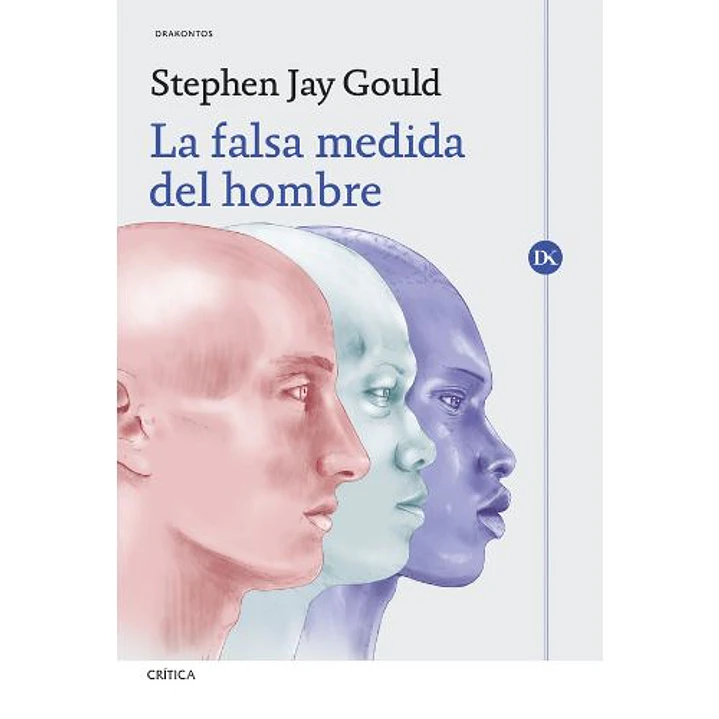 La Falsa Medida Del Hombre - Gould, Stephen Jay 1