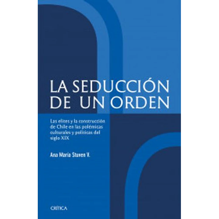 La Seduccion De Un Orden - Stuven, Ana Maria 1