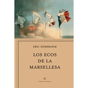 Los Ecos De La Marsellesa - Hobsbawm, Eric