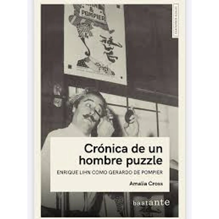 Crónica De Un Hombre Puzzle - Enrique Lihn Como Gerardo De Pompier - Cross, Amalia 1