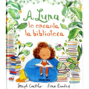 A Luna Le Encanta La Biblioteca - Coelho, Joseph; Lumbers, Fiona