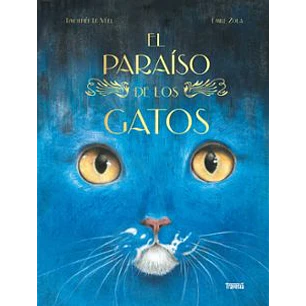 El Paraiso De Los Gatos - Le Veel, Timothee; Zola, Emile