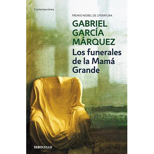 Los Funerales De La Mama Grande - Garcia Marquez, Gabriel