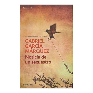 Noticia De Un Secuestro - Garcia Marquez, Gabriel