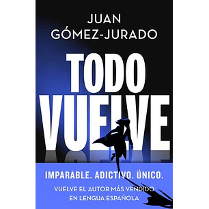 Todo Vuelve - Gomez-jurado, Juan