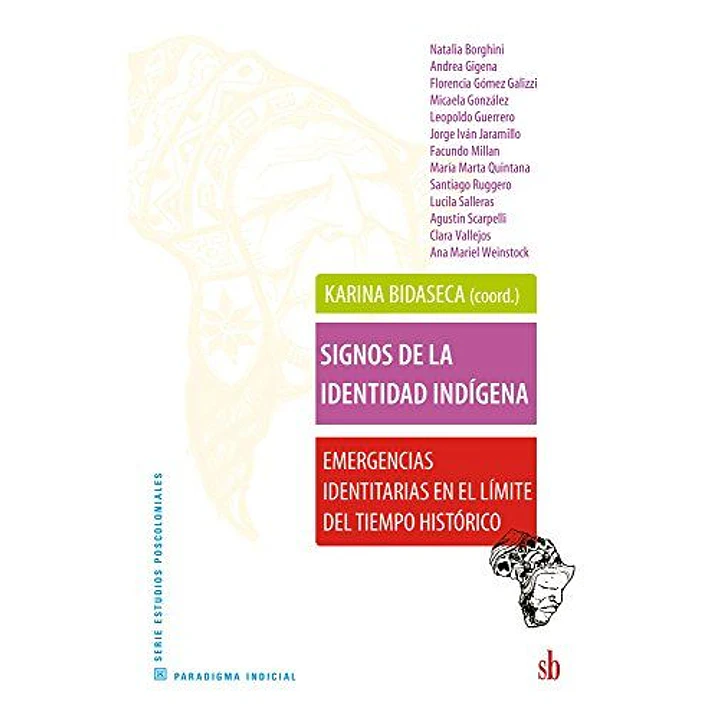 Signos De La Identidad Indigena - Bidaseca, Karina 1