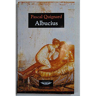 Albucius - Quignard Pascal