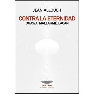 Contra La Eternidad - Allouch Jean