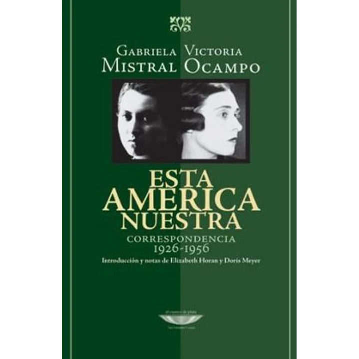 Esta America Nuestra - Mistral, Gabriela; Ocampo, Victoria 1