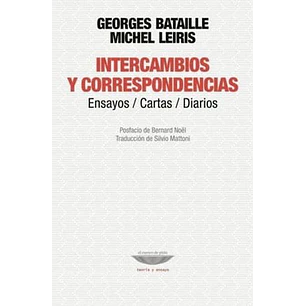 Intercambios Y Corresponsales - Bataille, Georges; Leiris, Michel