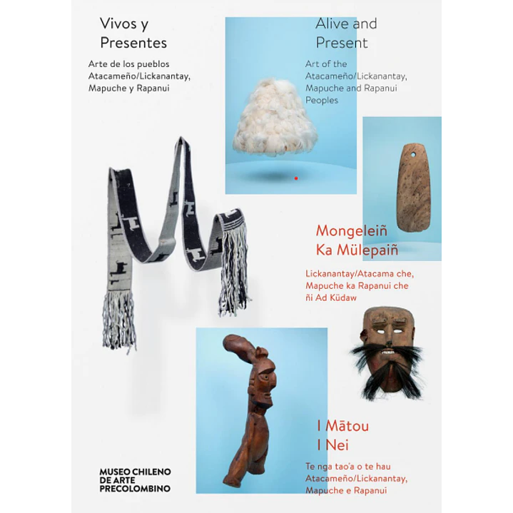 Vivos Y Presentes - Museo Chileno De Arte Precolombino 1