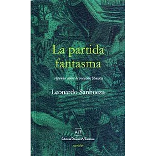 La Partida Fantasma - Sanhueza, Leonardo
