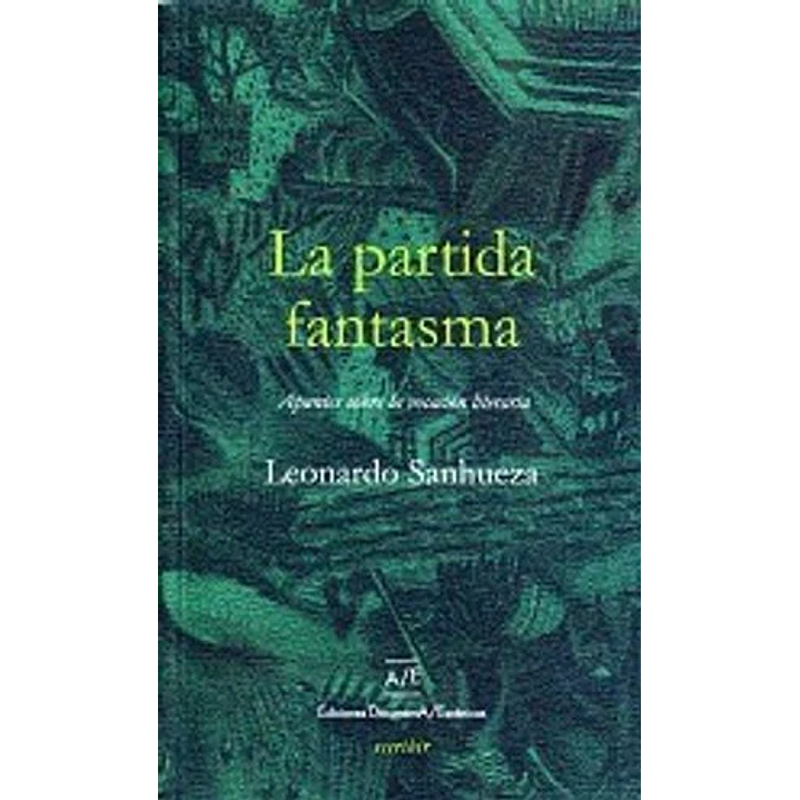 La Partida Fantasma - Sanhueza, Leonardo 1
