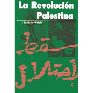 La Revolucion Palestina - Walsh, Rodolfo
