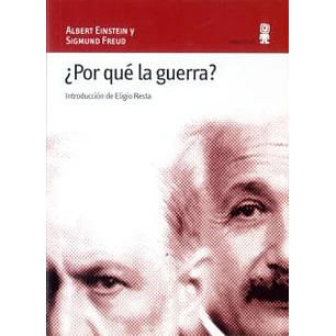 Por Que La Guerra - Einstein, Albert; Freud, Sigmund