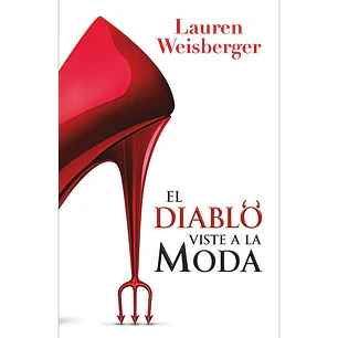 El Diablo Viste A La Moda - Weisberger, Lauren