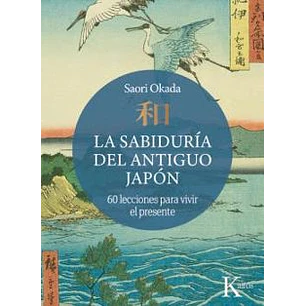 La Sabiduria Del Antiguo Japon - Okada, Saori