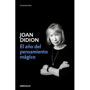 El Año Del Pensamiento Magico - Didion, Joan