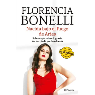 Nacida Bajo El Fuego De Aries - Bonelli, Florencia