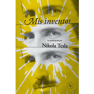 Mis Inventos Autobiografia Nikola Tesla - Tesla, Nikola